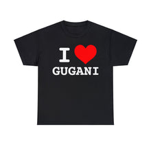 Load image into Gallery viewer, I LOVE GUGANI TEE
